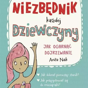 Niezbędnik każdej dziewczyny. Jak ogarnąć dojrzewanie
