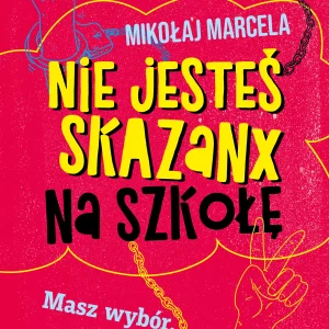 Nie jesteś skazanx na szkołę