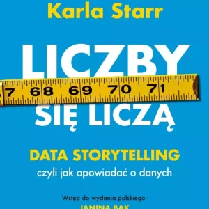 Liczby się liczą. Data storytelling, czyli jak opowiadać o danych