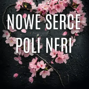 Nowe serce Poli Neri