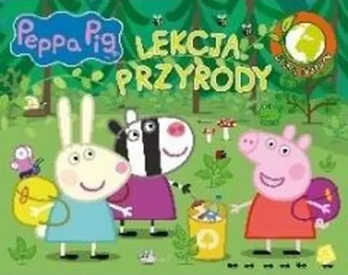 Peppa Pig. Bliżej natury. Lekcja przyrody