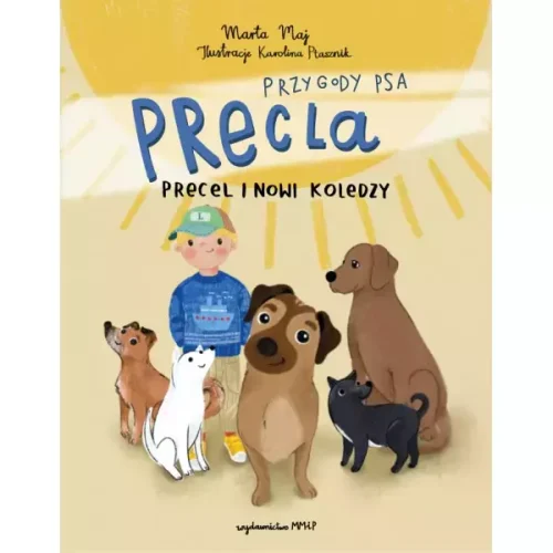 Przygody Psa Precla. Precel i nowi koledzy