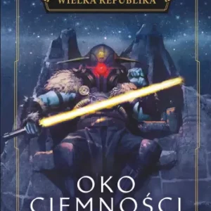 Star Wars. Wielka Republika. Oko ciemności