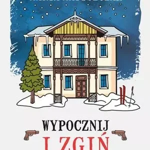 Wypocznij i zgiń