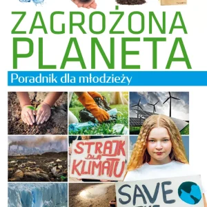 Zagrożona planeta. Poradnik dla młodzieży