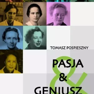 Pasja i Geniusz. Kobiety, które zasłużyły na Nagrodę Nobla