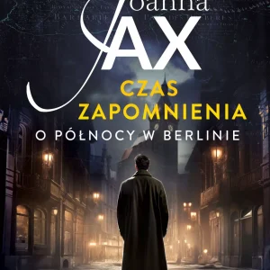 Czas zapomnienia. O północy w Berlinie