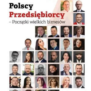 Polscy Przedsiębiorcy - Początki wielkich biznesów