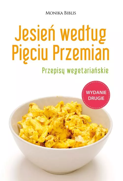 4503c2a-jesien-wedlug-pieciu.webp Jesień według Pięciu Przemian. Przepisy wegetariańskie, wydanie 2