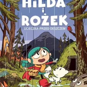 Hilda i Rożek Ucieczka przed deszczem