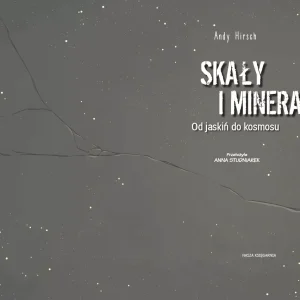 Skały i minerały. Od jaskiń do kosmosu
