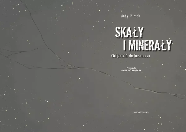 Skały i minerały. Od jaskiń do kosmosu