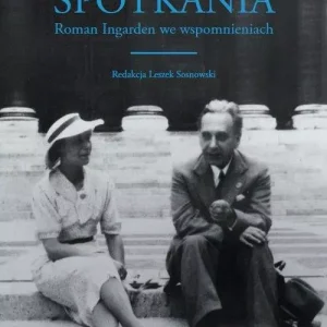 Spotkania. Roman Ingarden we wspomnieniach