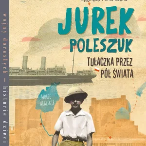 Jurek Poleszuk. Tułaczka przez pół świata
