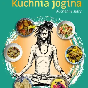 Kuchnia Jogina. Kuchenne sutry