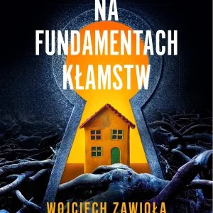 Na fundamentach kłamstw