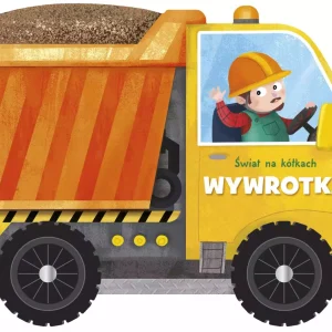 Wywrotka. Świat na kółkach