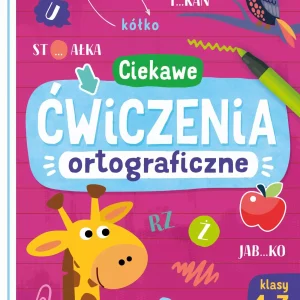 Ciekawe ćwiczenia ortograficzne. Klasy 1-3. Zestaw zadań utrwalających zdobytą wiedzę