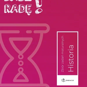 Dasz radę! Historia zb. zadań maturalnych