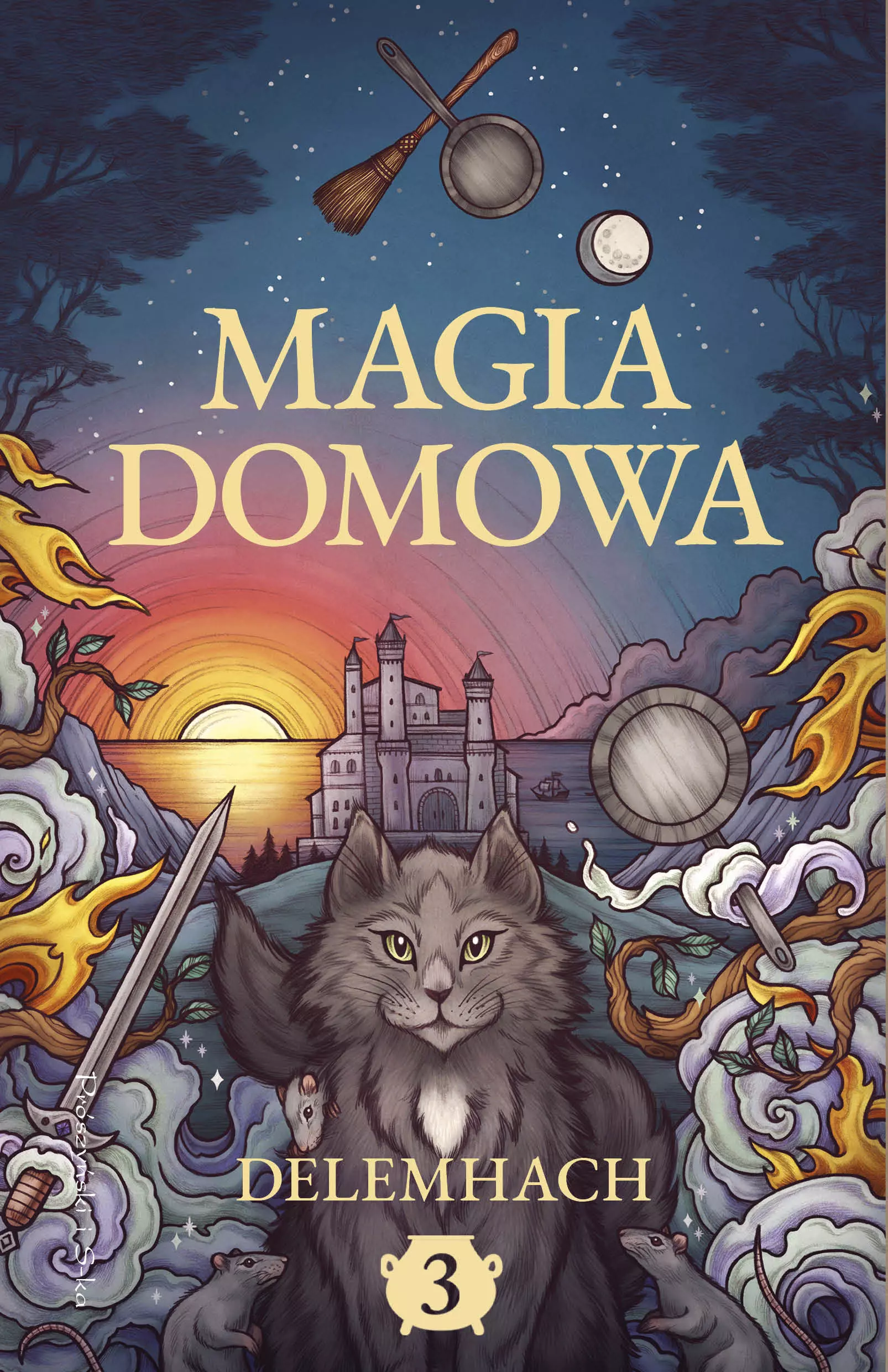 Magia domowa. Tom 3 | Cozy fantasy z humorem, magią i szczyptą domowego ciepła
