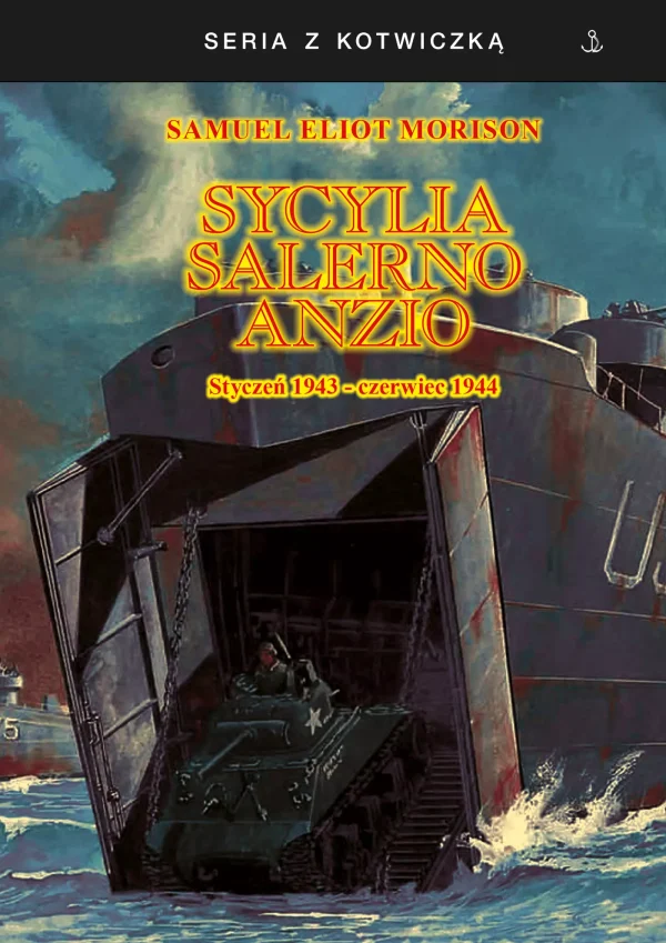 Sycylia-Salerno-Anzio. Styczeń 1943-czerwiec 1944