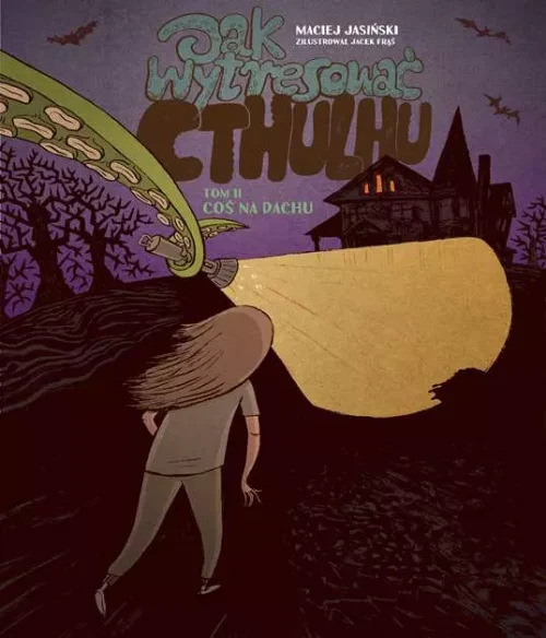 Jak wytresować Cthulhu. Tom 2. Coś na dachu