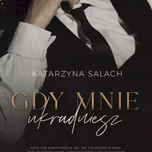 Gdy mnie ukradniesz. Tom 1