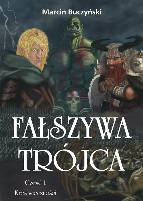 Fałszywa Trójca. Część 1. Kres wieczności