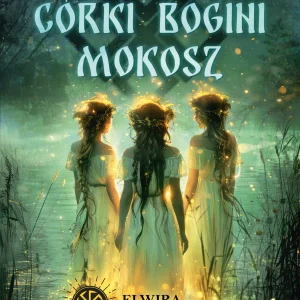 Córki bogini Mokosz. Leszygród, tom 1. (barwione brzegi)