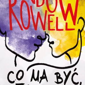 Simon Snow Tom 3 | Co ma być, to będzie | Finał serii o Wybrańcu