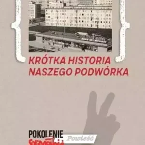 Krótka historia naszego podwórka