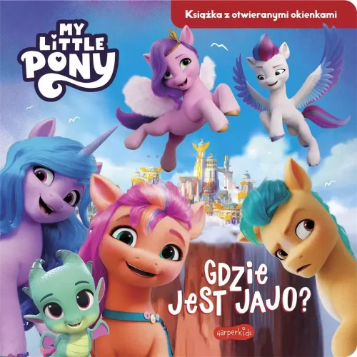 Książka z otwieranymi okienkami. My Little Pony. Nowe pokolenie. Gdzie jest jajo?