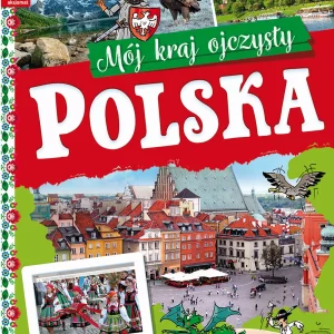 Polska. Mój kraj ojczysty
