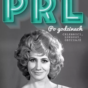 PRL Po godzinach. Celebryci, luksusy, obyczaje