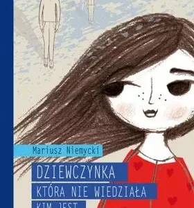 Dziewczynka, która nie wiedziała, kim jest