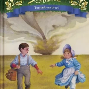 Magiczny domek na drzewie. Tom 23. Tornado na prerii