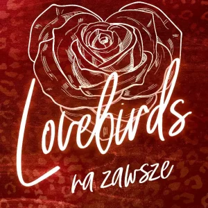 Lovebirds. Na zawsze. Tom 2