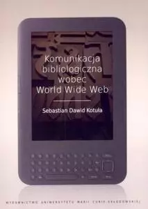 4db2830-komunikacja-bibliolo.webp Komunikacja bibliologiczna wobec World Wide Web