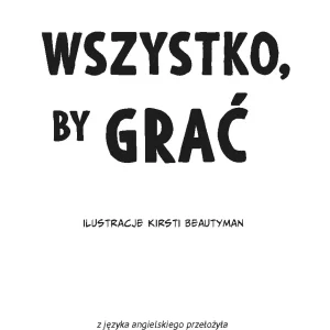 To się czyta. Tom 4. Wszystko, by grać