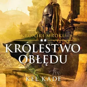 Kroniki Mroku. Tom 2. Królestwo obłędu