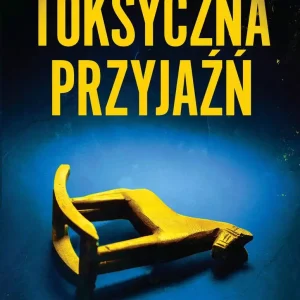 Toksyczna przyjaźń