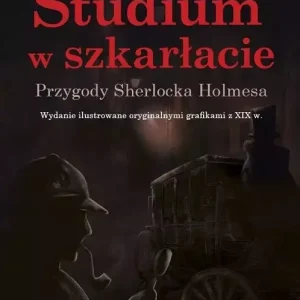 Studium w Szkarłacie. Przygody Sherlocka Holmesa