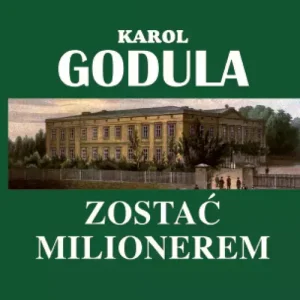 Karol Godula. Zostać milionerem
