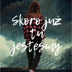 Skoro już tu jesteśmy