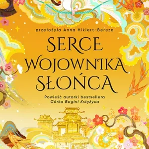 Niebiańskie Królestwo. Tom 2. Serce Wojownika Słońca