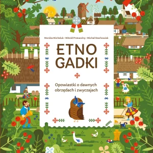 Etnogadki. Opowiastki o dawnych obrzędach i zwyczajach
