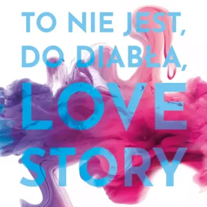 To nie jest, do diabła, love story! Tom 1