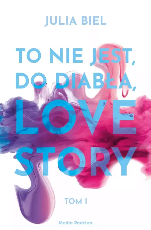 To nie jest, do diabła, love story! Tom 1
