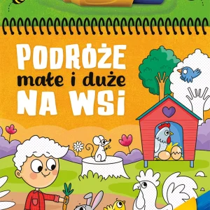 Malowanka z pisakiem wodnym. Podróże małe i duże. Na wsi