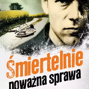 Milicjanci z Poznania. Tom 5. Śmiertelnie poważna sprawa